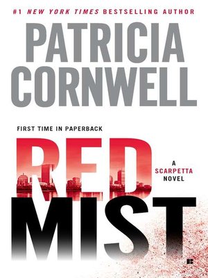 Red Mist By Patricia Cornwell 183 Overdrive Ebooks Audiobooks And Videos For Libraries